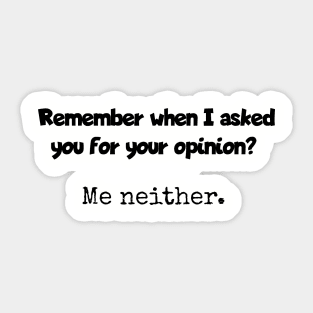 Remember when I asked for your opinion? Sticker